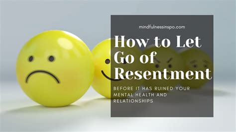 How to let go of resentment. Some people hold resentments for many years, refusing to let go of them. Over time, whatever caused the original anger and led to the resentment may be forgotten, while the resentment remains like ... 