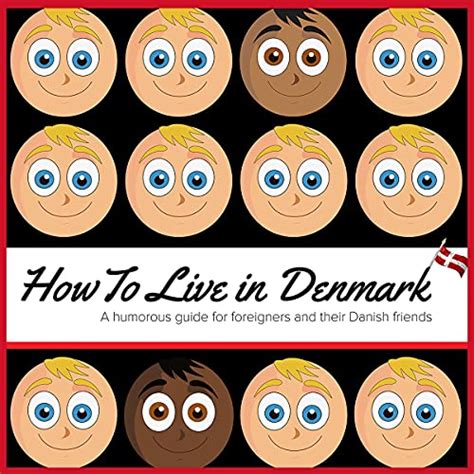 How to live in denmark a humorous guide for foreigners. - Muñoz seca a través de una amistad familiar.