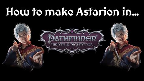 How to make Astarion in Wrath of the Righteous YouTube