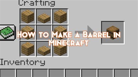 How to make a Barrel in Minecraft. 