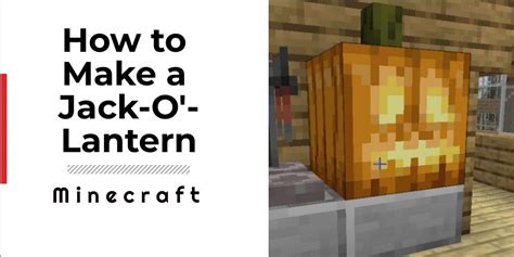 How to make a Jack O Lantern in Minecraft Materials Required Crafting Guide How to Use