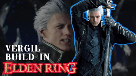 How to make a Vergil build in Elden Ring Elden Ring Shadow of The