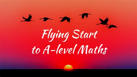 How to make a flying start to Alevel Maths B28 Maths Tutor