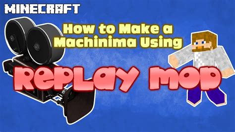 How to make a minecraft machinima