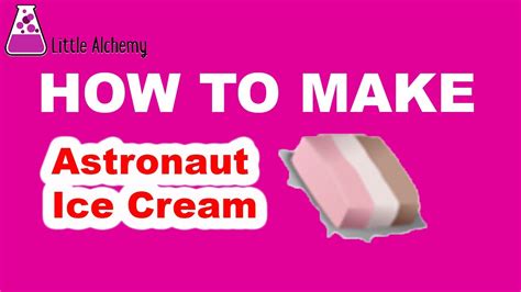Unfortunately, you can't create anything with Astronaut Ice Cream in Little Alchemy Detailed Walkthrough to Make Astronaut Ice Cream in Little Alchemy? Here's the most easiest and quickest way to make Astronaut Ice Cream in just taking 22 steps air + fire = energy earth + rain = plant air + cloud = sky earth + life = human. 