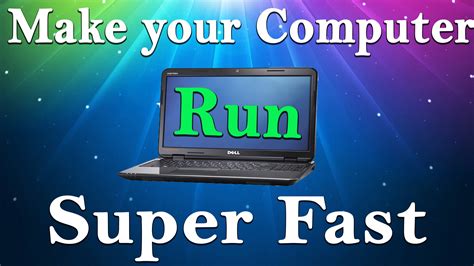 How to make computer run faster. 