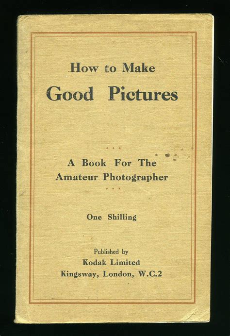 How to make good pictures aguide for the amateur photographer. - Das lächeln der fortuna. historischer roman..