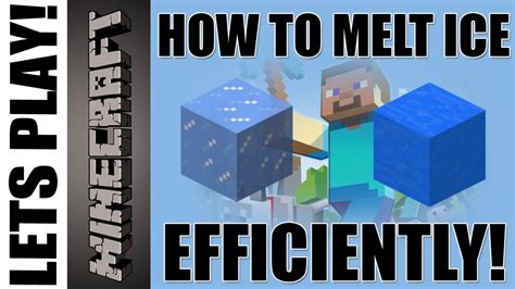 How to make ice melt in minecraft