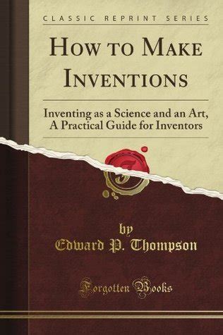How to make inventions or inventing as a science and an art a practical guide for inventors classic reprint. - Opel astra f 1995 service manual.
