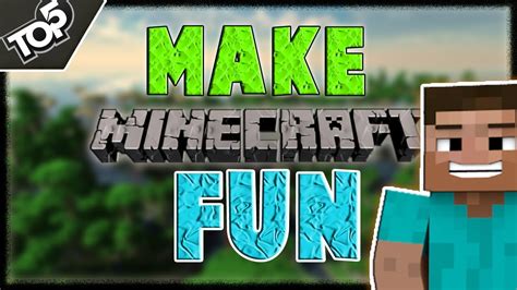 How to make minecraft fun again