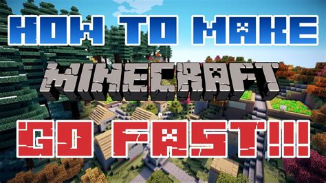 How to make minecraft go faster