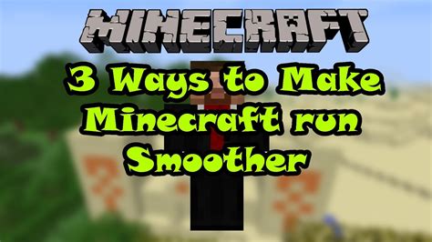 How to make minecraft run smoother