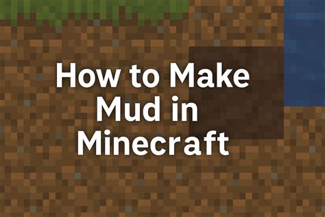 How to make mud in minecraft bedrock.  Spawn at X: 0 / Z: 0 unless otherwise specified.  Explor...