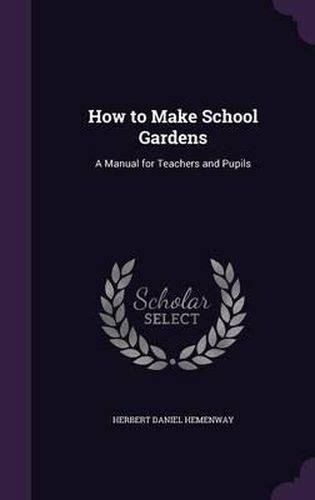 How to make school gardens a manual for teachers and pupils. - Heredity and genetics 8th grade study guide.