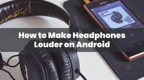 How to make your headphones louder on android.  Fortunately, there are many ...