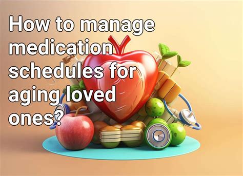 How to manage medication for loved ones