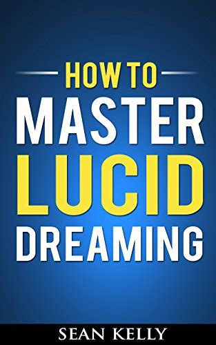 How to master lucid dreaming your practical guide to unleashing the power of lucid dreaming. - Teatrets tekst og teksten i teatret.