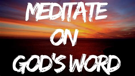 How to meditate on god%27s word. Things To Know About How to meditate on god%27s word. 