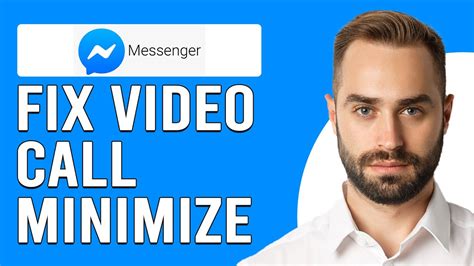 How to minimize video call in messenger