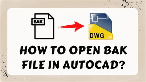 How to open bak file in AutoCAD? (95% Don