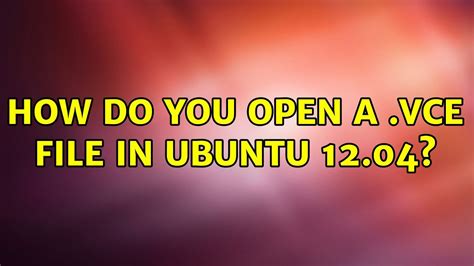 How to open vce file in ubuntu