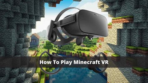 How to play Minecraft in VR