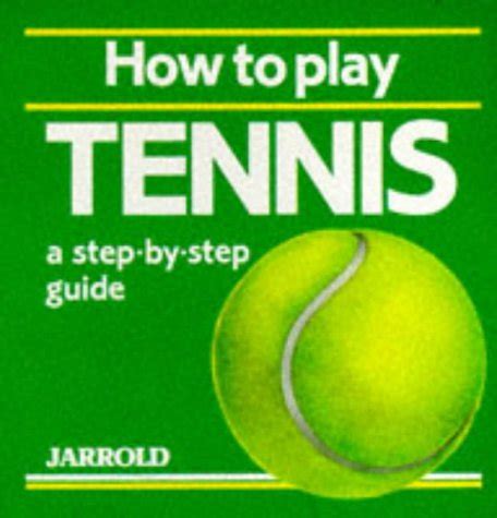 How to play tennis a step by step guide jarrold sports. - Krisenvorsorge und krisenmanagement in der europaischen gemeinschaft.