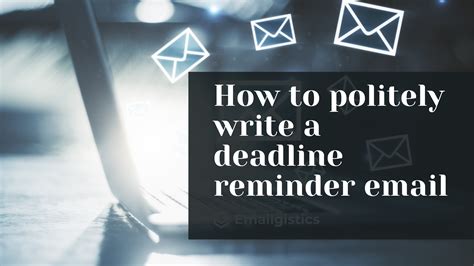 How to politely write a deadline reminder email - Emailgistics