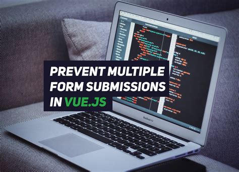 How to prevent multiple form submissions in Vue.js Renat Galyamov