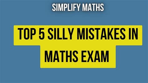 How to prevent silly mistakes in maths