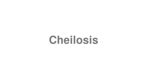 How to pronounce "Cheilosis" [Video]