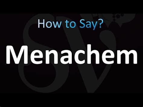 How to pronounce , Menachem HowToPronounce.com