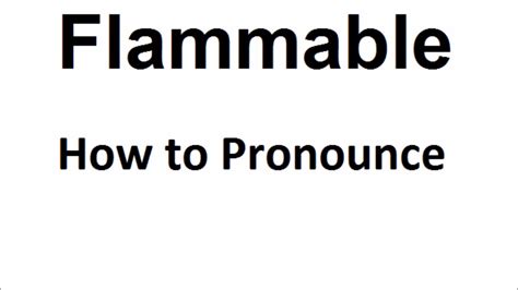 How to pronounce “Flammable” [Video] How to Pronounce