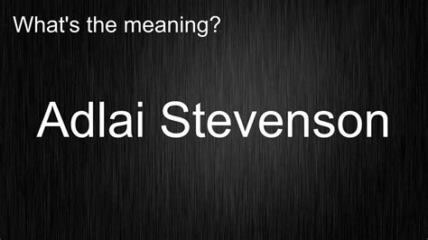 How to pronounce Adlai Stevenson HowToPronounce.com