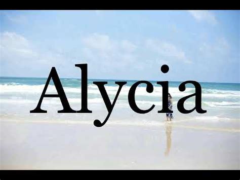 How to pronounce Allycia HowToPronounce.com