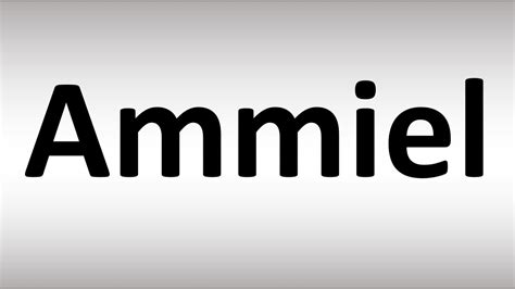 How to pronounce Ammiel? (RECOMMENDED)