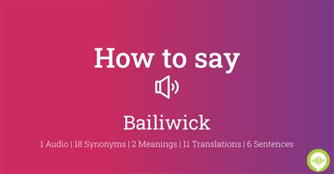 How to pronounce BAILIWICK in English