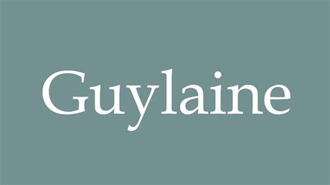 How to pronounce Guylaine? (RECOMMENDED)