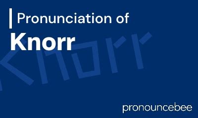 How to pronounce Knorr HowToPronounce.com