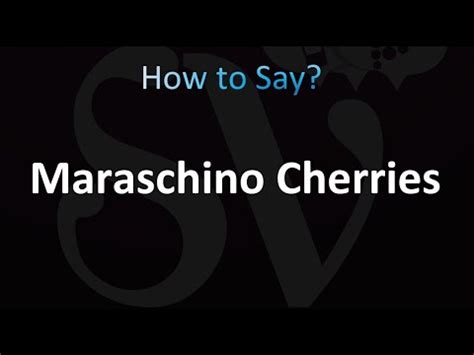 How to pronounce MARASCHINO CHERRY in English - Cambridge …