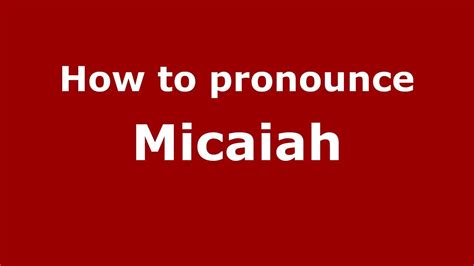 How to pronounce Michaiah HowToPronounce.com