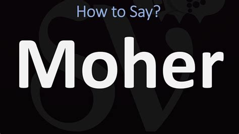 How to pronounce Moher? (RECOMMENDED)