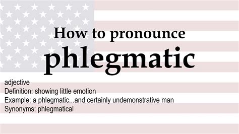 How to pronounce PHLEGMATIC in English - Cambridge