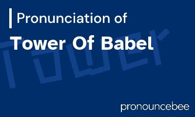 How to pronounce The tower of babel in Welsh