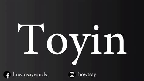 How to pronounce Toyin? (RECOMMENDED)