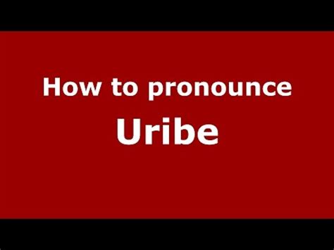 How to pronounce Uribe? (RECOMMENDED)