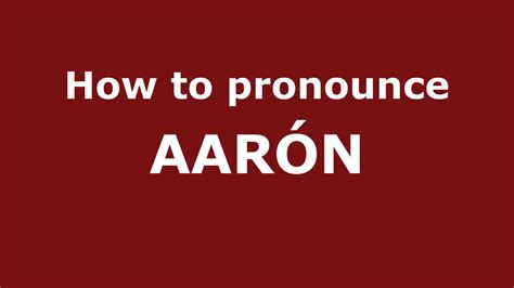 How to pronounce aarón in spanish