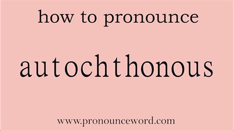 How to pronounce autochthonous. How do yo
