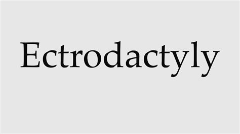 How to pronounce ectrodactyly - definitions.net