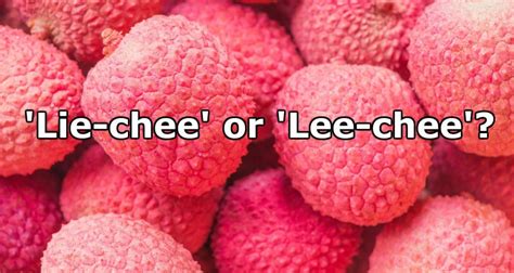 How to pronounce lychee. Things To Know About How to pronounce lychee. 